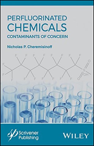 Read Perfluorinated Chemicals (Pfcs): Contaminants of Concern - Nicholas P Cheremisinoff file in ePub