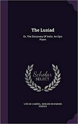 Read online The Lusiad: Or, the Discovery of India. an Epic Poem - Luís de Camões | PDF