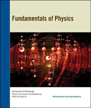 Read online Fundamentals of Physics for University of Pitt Fall 2015 Phys 0174/0175 - Halliday/Resnick | PDF