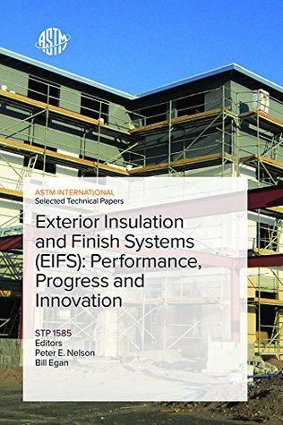 Read online Exterior Insulation and Finish Systems (Eifs): Performance, Progress, and Innovation - Astm Committee E-6 On Performance Of Buildings | ePub