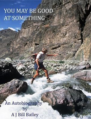 Download You May Be Good at Something: An Autobiography - A.J. Bill Bailey | ePub