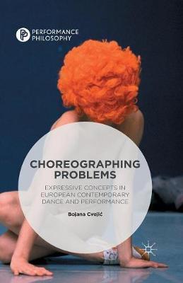 Download Choreographing Problems: Expressive Concepts in Contemporary Dance and Performance - Bojana Cvejic file in ePub