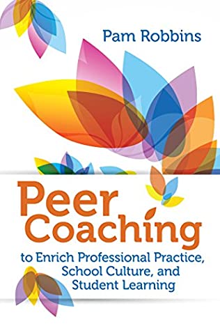 Full Download Peer Coaching to Enrich Professional Practice, School Culture, and Student Learning - Pam Robbins file in ePub