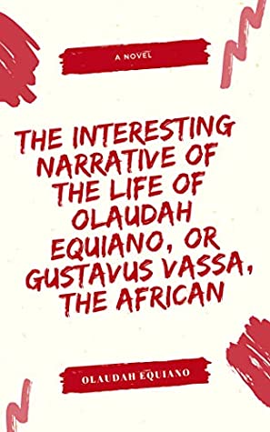 Download The Interesting Narrative of the Life of Olaudah Equiano, Or Gustavus Vassa, The African - Olaudah Equiano file in ePub