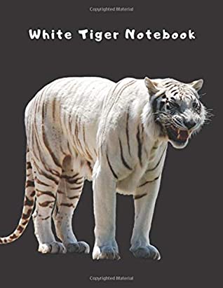 Read Online White Tiger Notebook: College Ruled Big Cat Journal Lined Pages with Tiger Motifs, Large 150 Pages (Big Cats) - Animal Crazy Journals file in ePub