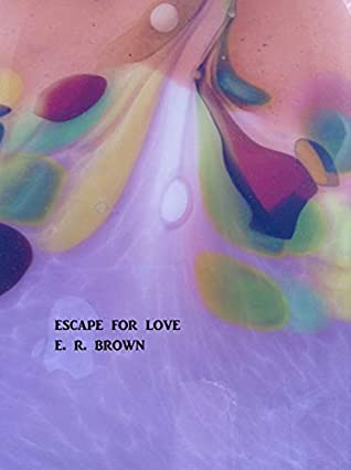 Read Online Escape For Love: The Desperate Search for a Haven - Evelyn R. Brown | PDF