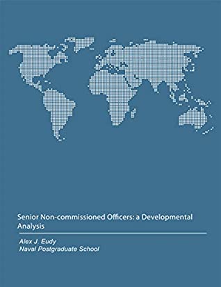 Read Online Senior Non-commissioned Officers: a Developmental Analysis - Alex Eudy file in PDF
