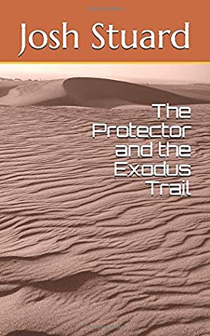 Read The Protector and the Exodus Trail (The Holy Cinematic Universe (HCU)) - Josh Stuard | ePub