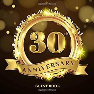 Full Download 30th Anniversary Guest Book: Black Gold GuestBook Wedding Glossy Cover Place for a Photo Cream Color Paper 123 Pages Guest Sign in for Party  Wishes and Messages from Family and Friends - Anniversary of Lorina | PDF