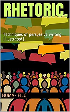 Read Rhetoric.: Techniques of persuasive writing (Ilustrated). - HUMA- FILO | ePub
