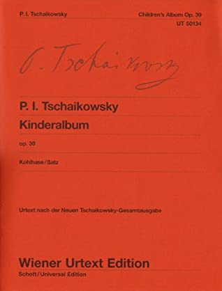Read Online Children's Album op. 39Collection of Easy Pieces for Children à la Schumann. Urtext on Cajkovskij. New Edition of the Complete Workspiano - Peter IljitschKohlhase, Thomas(E) Tchaikovsky file in ePub
