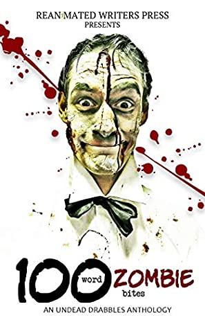 Read Online 100 Word Zombie Bites: An Undead Drabble Anthology - Valerie Lioudis file in PDF