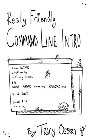 Full Download Really Friendly Command Line Intro: MacOS Edition - Tracy Osborn file in PDF
