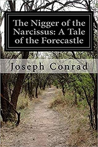 Read The Nigger Of The Narcissus: A Tale Of The Forecastle - Joseph Conrad file in PDF