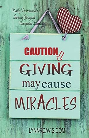 Read Giving May Cause Miracles: Prayer Diary and Daily Devotional Journal Featuring Stories of Thanksgiving Blessings - Lynn R. Davis file in PDF