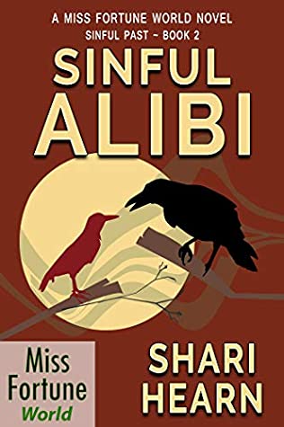 Read Online Sinful Alibi (Miss Fortune World: Sinful Past Book 2) - Shari Hearn file in PDF