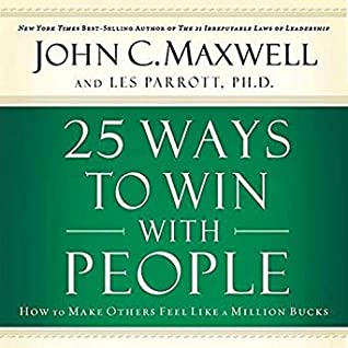 Read Online 25 Ways to Win with People: How to Make Others Feel Like a Million Bucks - John C. Maxwell | ePub
