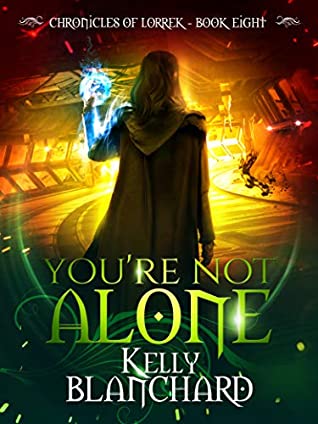 Read You're Not Alone (The Chronicles of Lorrek Book 8) - Kelly Blanchard file in ePub