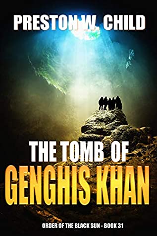Full Download The Tomb of Genghis Khan (Order of the Black Sun Book 31) - Preston William Child | PDF