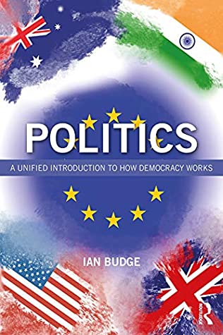 Full Download Politics: A Unified Introduction to How Democracy Works - Ian Budge | ePub