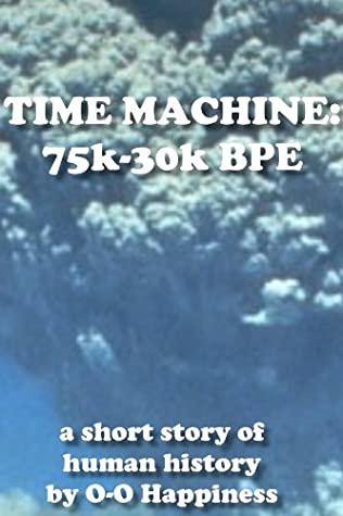 Read Online Time Machine: 75k-30k PBE (Time Machine: Human History Book 1) - O-O Happiness file in ePub