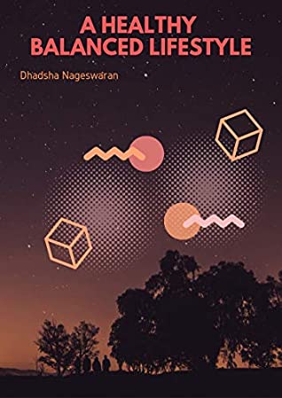 Download A Healthy Balanced Lifestyle: A guide that is simple and sustainable - Dhadsha Nageswaran file in ePub
