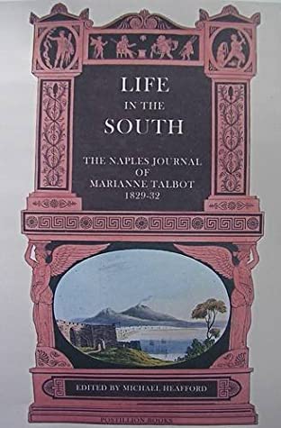 Download Life in the South: The Naples Journal of Marianne Talbot 1829-32 - Michael Heafford file in ePub