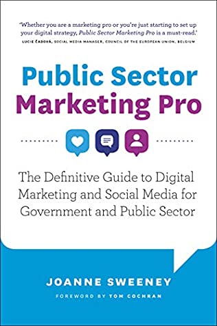 Read Public Sector Marketing Pro: The Definitive Guide to Digital Marketing and Social Media for Government and Public Sector - Joanne Sweeney file in ePub