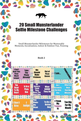 Read Online 20 Small Munsterlander Selfie Milestone Challenges: Small Munsterlander Milestones for Memorable Moments, Socialization, Indoor & Outdoor Fun, Training Book 2 - Global Doggy | ePub