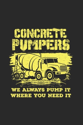 Read Online Concrete Pumpers We Always Pump It Where You Need It: Funny Construction Journal Notebook Workbook For Constrution And Building Fan - 6x9 - 120 Graph Paper Pages - Art Mimamour | ePub