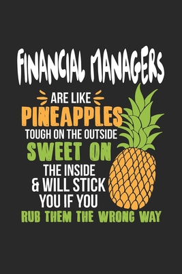 Download Financial Managers Are Like Pineapples. Tough On The Outside Sweet On The Inside: Financial Manager. Graph Paper Composition Notebook to Take Notes at Work. Grid, Squared, Quad Ruled. Bullet Point Diary, To-Do-List or Journal For Men and Women. - Tbo Publications | PDF