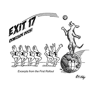 Read Online Exit 17 Renegade Dogs: Excerpts from the First Rollout - G.R. Ubby | ePub