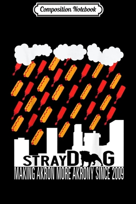 Download Composition Notebook: Stray Dog Akron Raining Cats And Dogs Ketchup And Hot Dogs Journal/Notebook Blank Lined Ruled 6x9 100 Pages - Mathias Krebs file in PDF