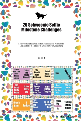 Download 20 Schweenie Selfie Milestone Challenges: Schweenie Milestones for Memorable Moments, Socialization, Indoor & Outdoor Fun, Training Book 2 - Global Doggy file in ePub