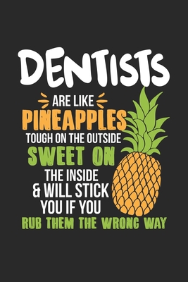 Read Dentists Are Like Pineapples. Tough On The Outside Sweet On The Inside: Dentist. Dot Grid Composition Notebook to Take Notes at Work. Dotted Bullet Point Diary, To-Do-List or Journal For Men and Women. - Tbo Publications | PDF