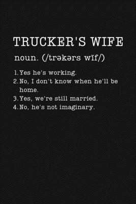 Full Download Trucker's Wife: Funny Truck Driver Wife Gifts - Small Lined Writing Journal or Notebook (Card Alternative) (Definition, Humor) - Fun Journals Publishing | ePub