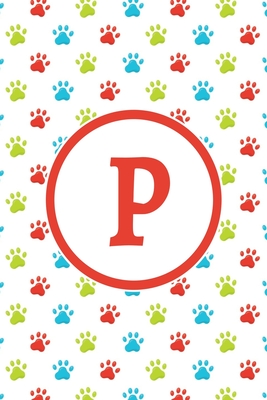 Read P: Monogrammed 2020 Weekly Planner For Dog Lovers - Cute Paw Print Pattern, January 2020 - December 2020 (6x9) -  | ePub