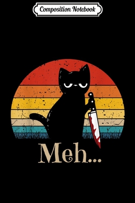 Download Composition Notebook: Meh! Funny Black Cat Gift for Kitten Lovers Journal/Notebook Blank Lined Ruled 6x9 100 Pages - Mathias Krebs | ePub