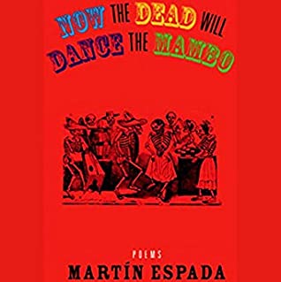 Read Now the Dead Will Dance the Mambo: The Poems of Martin Espada - Martín Espada file in ePub