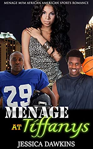 Download Menage at Tiffanys: Menage MFM African American Sports Romance - Jessica Dawkins | PDF