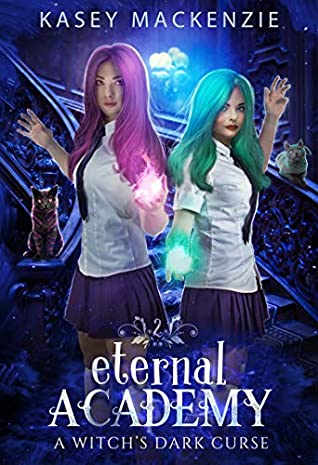 Full Download A Witch's Dark Curse (Eternal Academy Book 2) - Kasey MacKenzie | ePub