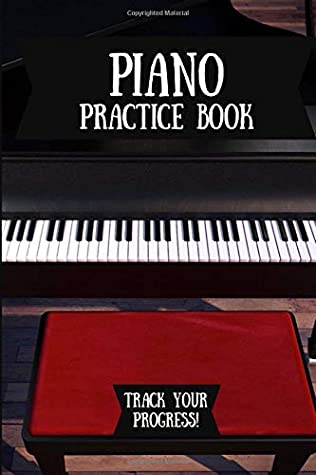 Download Piano Practice Book: Music Journal For Your Daily Instrument Practice - FREE Scale Chart Included! -  | PDF