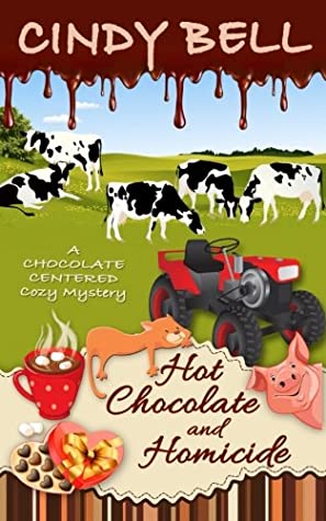 Read Hot Chocolate and Homicide (A Chocolate Centered Cozy Mystery) (Volume 11) - Cindy Bell | PDF