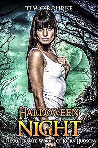 Full Download Halloween Night: The Alternate World of Kiera Hudson (The Alternate Kiera Hudson Novels Book 4) - Tim O'Rourke | ePub