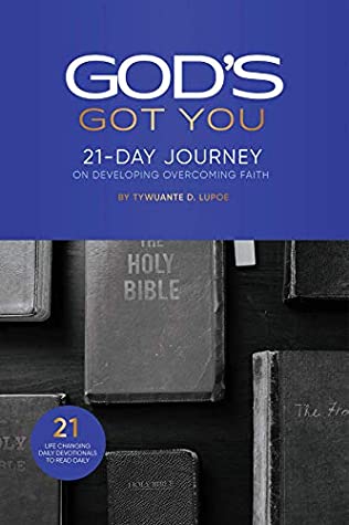 Read Online God's Got You: 21-Day Journey on Developing Overcoming Faith - Tywuante D. Lupoe file in PDF