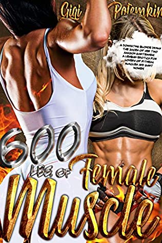 Download 600 Pounds of Female Muscle: A dominating blonde drinks the juices of her two Amazon giantesses!  A lesbian erotica for lovers of fitness, muscles and  women! (Wives of the Super Soldier Book 5) - Gigi Potemkin file in ePub