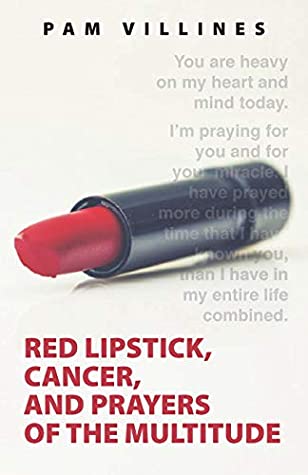 Full Download Red Lipstick, Cancer, And Prayers of the Multitude - Pam Villines | ePub