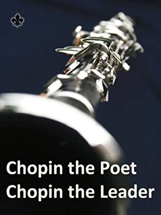 Read Online Chopin the Poet, Chopin the Leader (Illustrated) (Lanval Music Collection) - Lanval Publishing file in ePub
