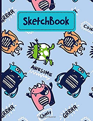 Download SketchBook: Cute Monsters Sketch Book For Kids  Blank Paper for Drawing - 110 Pages ( 8.5x11 )Blank Paper for Drawing, Doodling or & Crayon Coloring (Drawing Book for Boys) - Sunny Cat | ePub