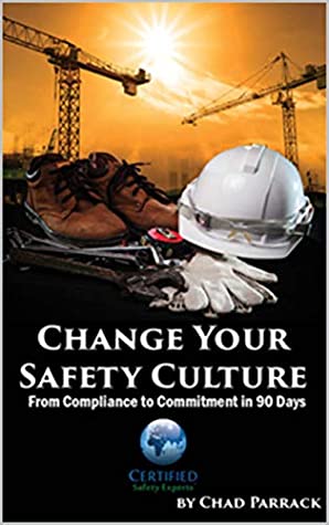 Full Download Change Your Safety Culture from Compliance to COMMITMENT in 90 Days - Chad Parrack file in PDF